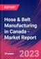 Hose & Belt Manufacturing in Canada - Industry Market Research Report - Product Image