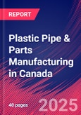 Plastic Pipe & Parts Manufacturing in Canada - Industry Market Research Report- Product Image