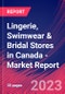 Lingerie, Swimwear & Bridal Stores in Canada - Industry Market Research Report - Product Image