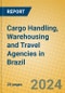Cargo Handling, Warehousing and Travel Agencies in Brazil - Product Thumbnail Image