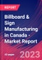 Billboard & Sign Manufacturing in Canada - Industry Market Research Report - Product Image