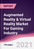 Augmented Reality & Virtual Reality Market For Gaming Industry- Product Image