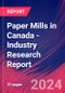 Paper Mills in Canada - Industry Research Report - Product Image