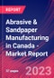 Abrasive & Sandpaper Manufacturing in Canada - Industry Market Research Report - Product Image