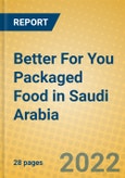 Better For You Packaged Food in Saudi Arabia- Product Image
