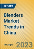 Blenders Market Trends in China- Product Image