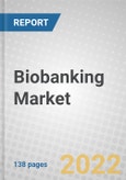 Biobanking: Technologies and Global Markets- Product Image