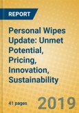 Personal Wipes Update: Unmet Potential, Pricing, Innovation, Sustainability- Product Image