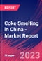 Coke Smelting in China - Industry Market Research Report - Product Thumbnail Image