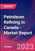 Petroleum Refining in Canada - Industry Market Research Report- Product Image
