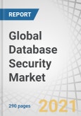 Global Database Security Market by Component (Solution and Services), Business function (Marketing, sales, finance, operations), Organization Size (Large Enterprises and SMEs), Deployment Mode (Cloud & On-premises), Vertical, & Region - Forecast to 2026- Product Image