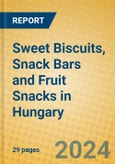 Sweet Biscuits, Snack Bars and Fruit Snacks in Hungary- Product Image