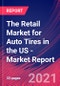 The Retail Market for Auto Tires in the US - Industry Market Research Report - Product Thumbnail Image