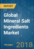 Global Mineral Salt Ingredients Market - Growth, Trends and Forecasts (2018 - 2023)- Product Image