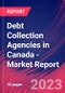Debt Collection Agencies in Canada - Industry Market Research Report - Product Image