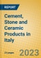 Cement, Stone and Ceramic Products in Italy - Product Image