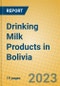 Drinking Milk Products in Bolivia - Product Image