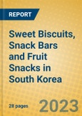 Sweet Biscuits, Snack Bars and Fruit Snacks in South Korea- Product Image
