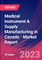Medical Instrument & Supply Manufacturing in Canada - Industry Market Research Report - Product Image