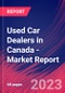 Used Car Dealers in Canada - Industry Market Research Report - Product Image