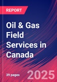 Oil & Gas Field Services in Canada - Industry Market Research Report- Product Image