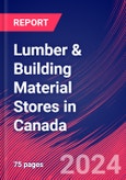 Lumber & Building Material Stores in Canada - Industry Market Research Report- Product Image