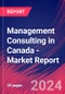 Management Consulting in Canada - Industry Market Research Report - Product Image