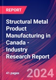 Structural Metal Product Manufacturing in Canada - Industry Research Report- Product Image