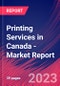 Printing Services in Canada - Industry Market Research Report - Product Image