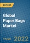 Global Paper Bags Market 2022-2028 - Product Thumbnail Image
