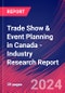 Trade Show & Event Planning in Canada - Industry Research Report - Product Thumbnail Image