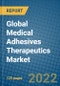 Global Medical Adhesives Therapeutics Market 2022-2028 - Product Image