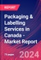 Packaging & Labelling Services in Canada - Industry Market Research Report - Product Image