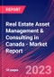Real Estate Asset Management & Consulting in Canada - Industry Market Research Report - Product Image