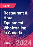 Restaurant & Hotel Equipment Wholesaling in Canada - Industry Market Research Report- Product Image