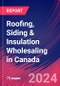 Roofing, Siding & Insulation Wholesaling in Canada - Market Research Report (2014-2029) - Product Thumbnail Image