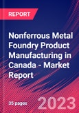Nonferrous Metal Foundry Product Manufacturing in Canada - Industry Market Research Report- Product Image