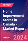 Home Improvement Stores in Canada - Industry Market Research Report- Product Image