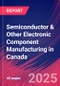 Semiconductor & Other Electronic Component Manufacturing in Canada - Industry Market Research Report - Product Thumbnail Image