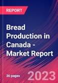 Bread Production in Canada - Industry Market Research Report- Product Image