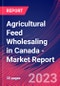 Agricultural Feed Wholesaling in Canada - Industry Market Research Report - Product Thumbnail Image
