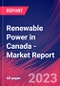 Renewable Power in Canada - Industry Market Research Report - Product Image