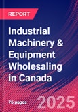 Industrial Machinery & Equipment Wholesaling in Canada - Market Research Report- Product Image