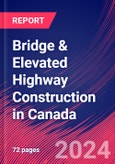 Bridge & Elevated Highway Construction in Canada - Industry Market Research Report- Product Image