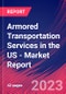 Armored Transportation Services in the US - Industry Market Research Report - Product Thumbnail Image