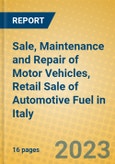 Sale, Maintenance and Repair of Motor Vehicles, Retail Sale of Automotive Fuel in Italy- Product Image