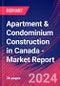 Apartment & Condominium Construction in Canada - Industry Market Research Report - Product Image