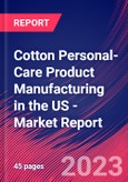 Cotton Personal-Care Product Manufacturing in the US - Industry Market Research Report- Product Image