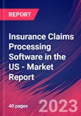 Insurance Claims Processing Software in the US - Industry Market Research Report- Product Image