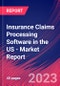 Insurance Claims Processing Software in the US - Industry Market Research Report - Product Thumbnail Image
